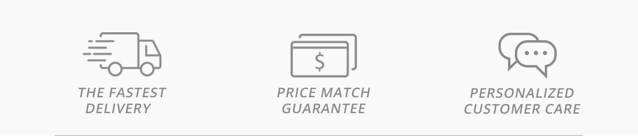 the fastest delivery - price match guarantee - personalized customer service