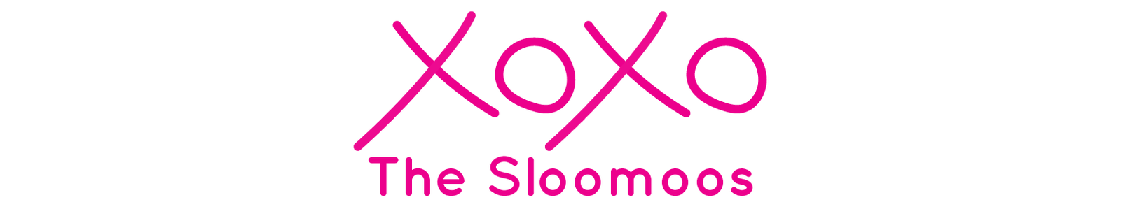 XOXO, The Sloomoos
