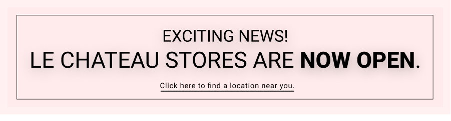 Le chateau stores are now open