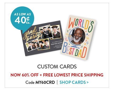 CUSTOM CARDS Now 60% OFF + Free lowest price shipping | Code: MY60CRD | SHOP CARDS>