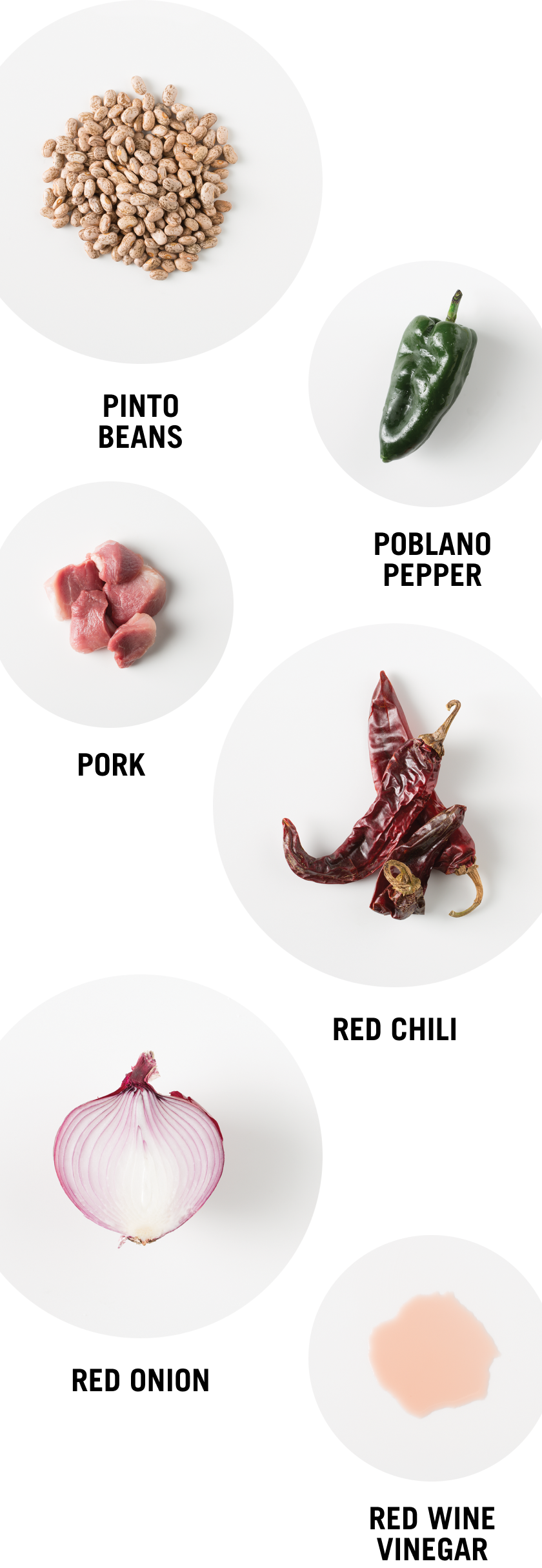 Pinto Beans - Poblano Pepper - Pork - Red chili - Red Onion - Red Wine Vinegar