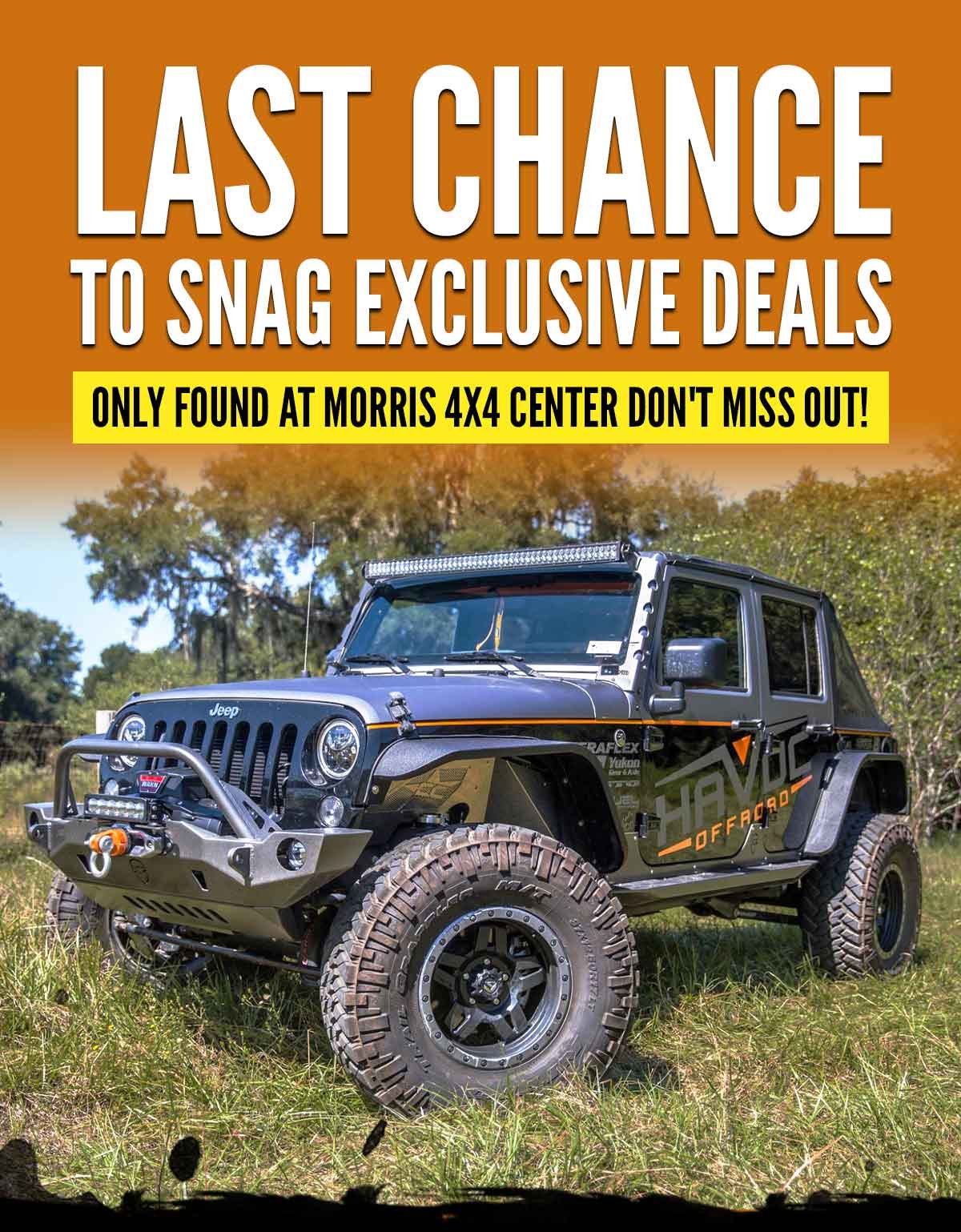 Last Chance To Snag Exclusive Deals Only Found At Morris 4x4 Center Don't Miss Out!