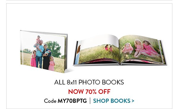 ALL 8X11 PHOTO BOOKS | NOW 70% OFF | Code MY70BPTG | SHOP BOOKS>