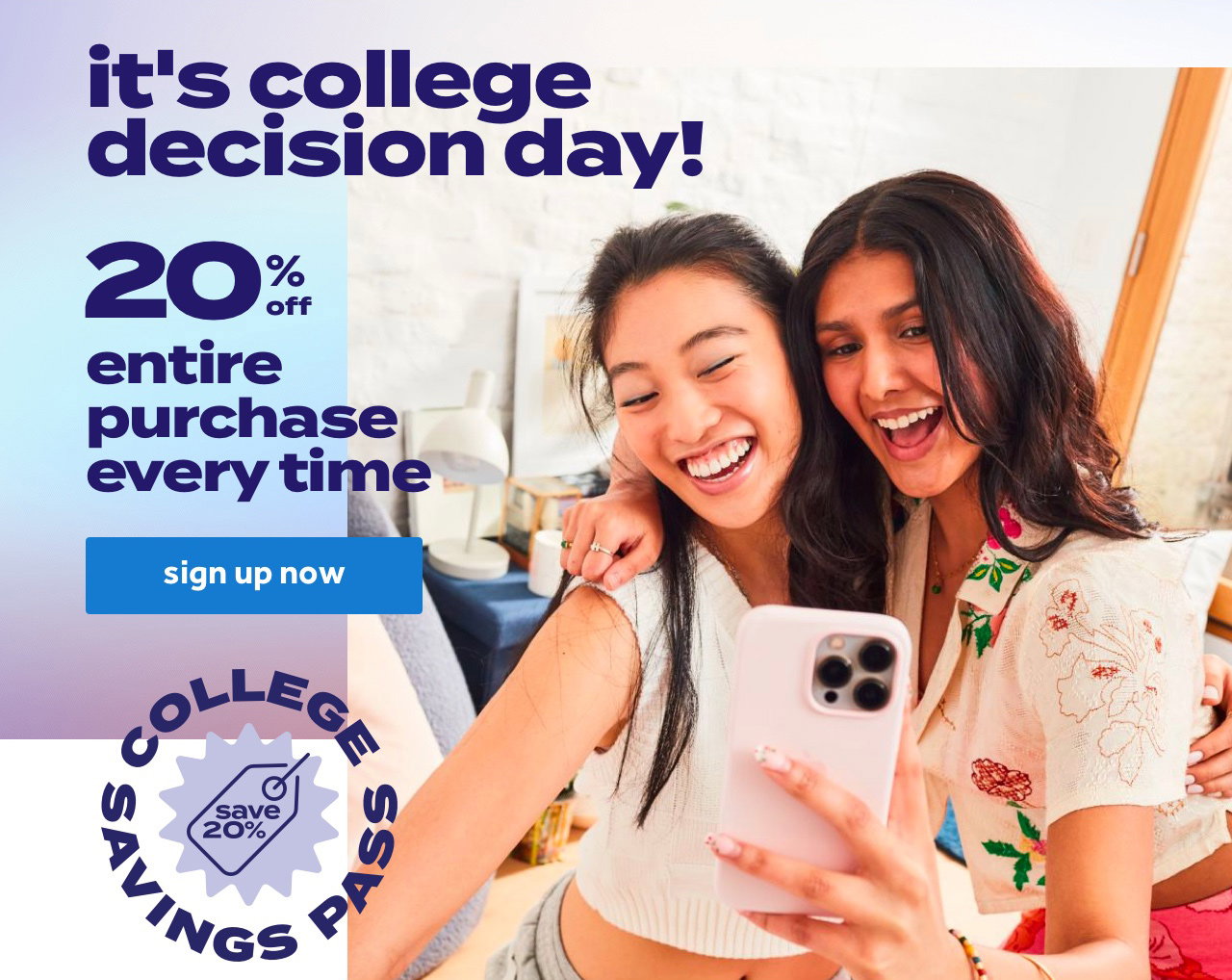 Bed Bath & Beyond It's College Decision DayGet 20 off EVERY time you