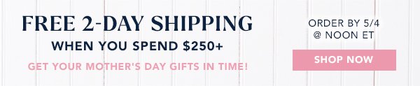 Free 2-Day Shipping When You Spend $250+