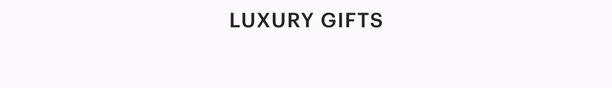Luxury Gifts
