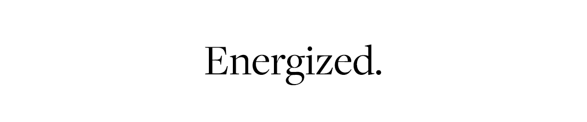 Energized, Summer-Ready, Strong, Satisfied, Energized