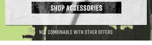 Shop Accessories | Not Combinable With Other Offers