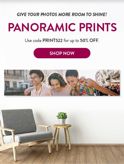Give your photos more room to shine! Panoramic prints | Use code PRINT522 for up to 50% off. | shop now