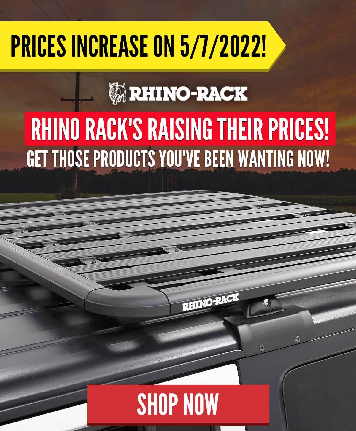 Rhino Rack's raising their prices! Get those products you've been wanting now!