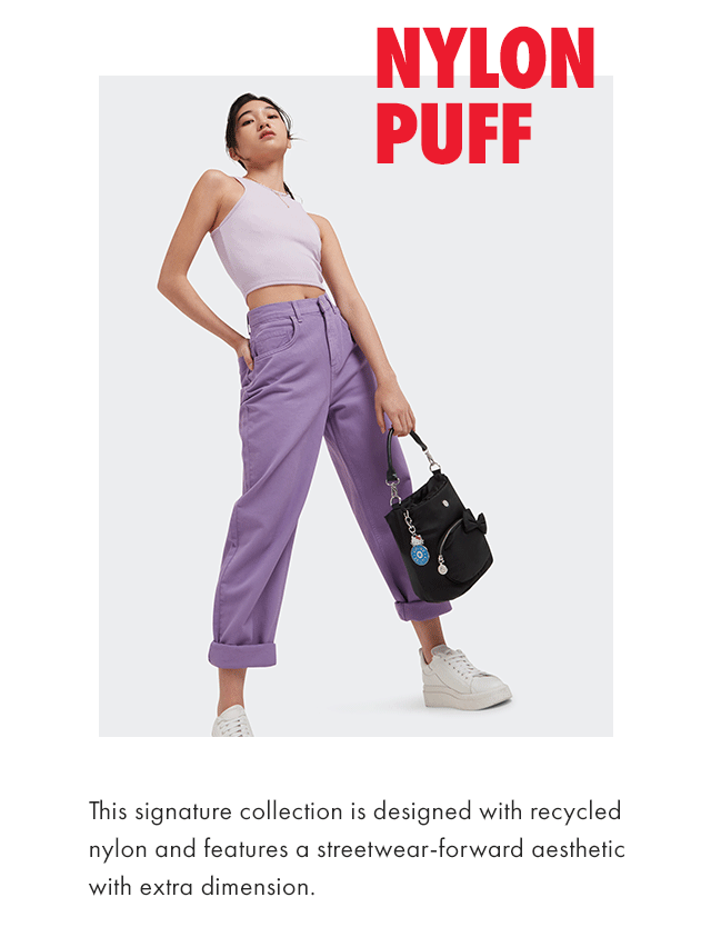 Nylon puff. This signature collection is designed with recycled nylon and features a streetwear-forward aesthetic with extra dimension.