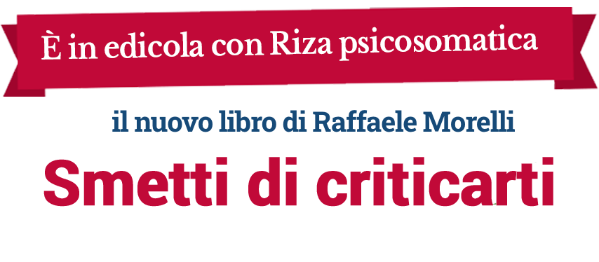 Edizioni Riza: Raffaele Morelli: Smetti di criticarti