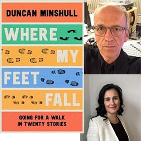 Where My Feet Fall: A conversation with Kamila Shamsie & Duncan Minshull