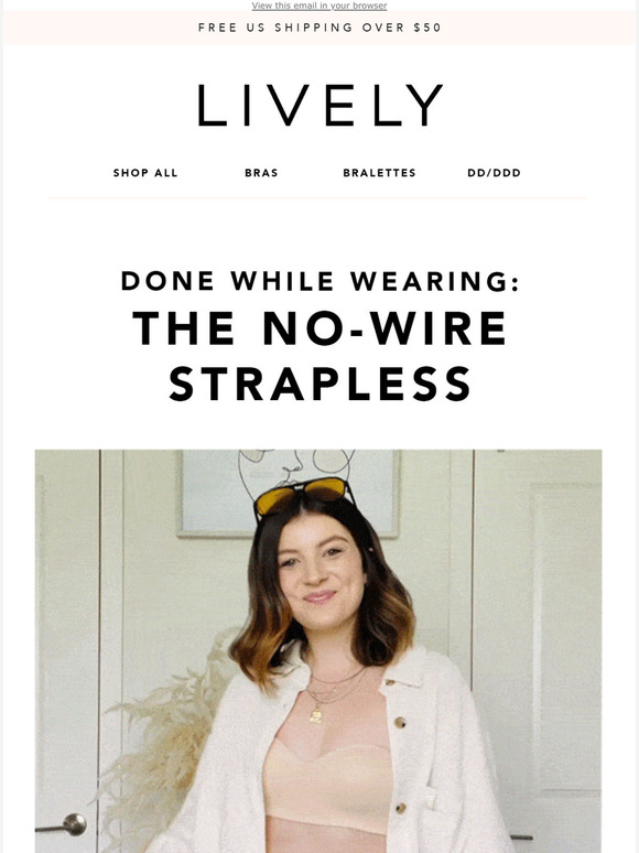 Lively: Done While Wearing: The No-Wire Strapless | Milled