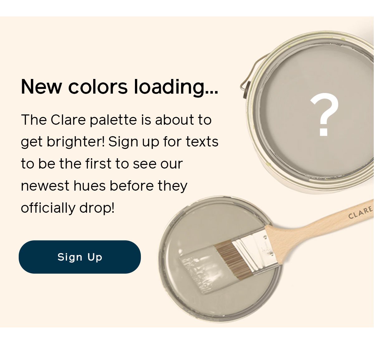 Want a sneak peek at our newest colors? Sign up for texts! *By subscribing, you agree to receive recurring automated marketing text messages (e.g. cart reminders) at the phone number provided. Consent is not a condition to purchase. Msg & data rates may apply. Msg frequency varies. Reply HELP for help and STOP to cancel. 