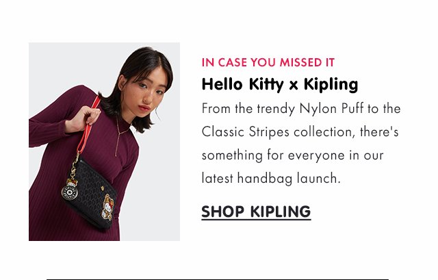 Hello Kitty x Kipling. From the trendy Nylon Puff to the Classic Stripes collection, there's something for everyone in our latest handbag launch.