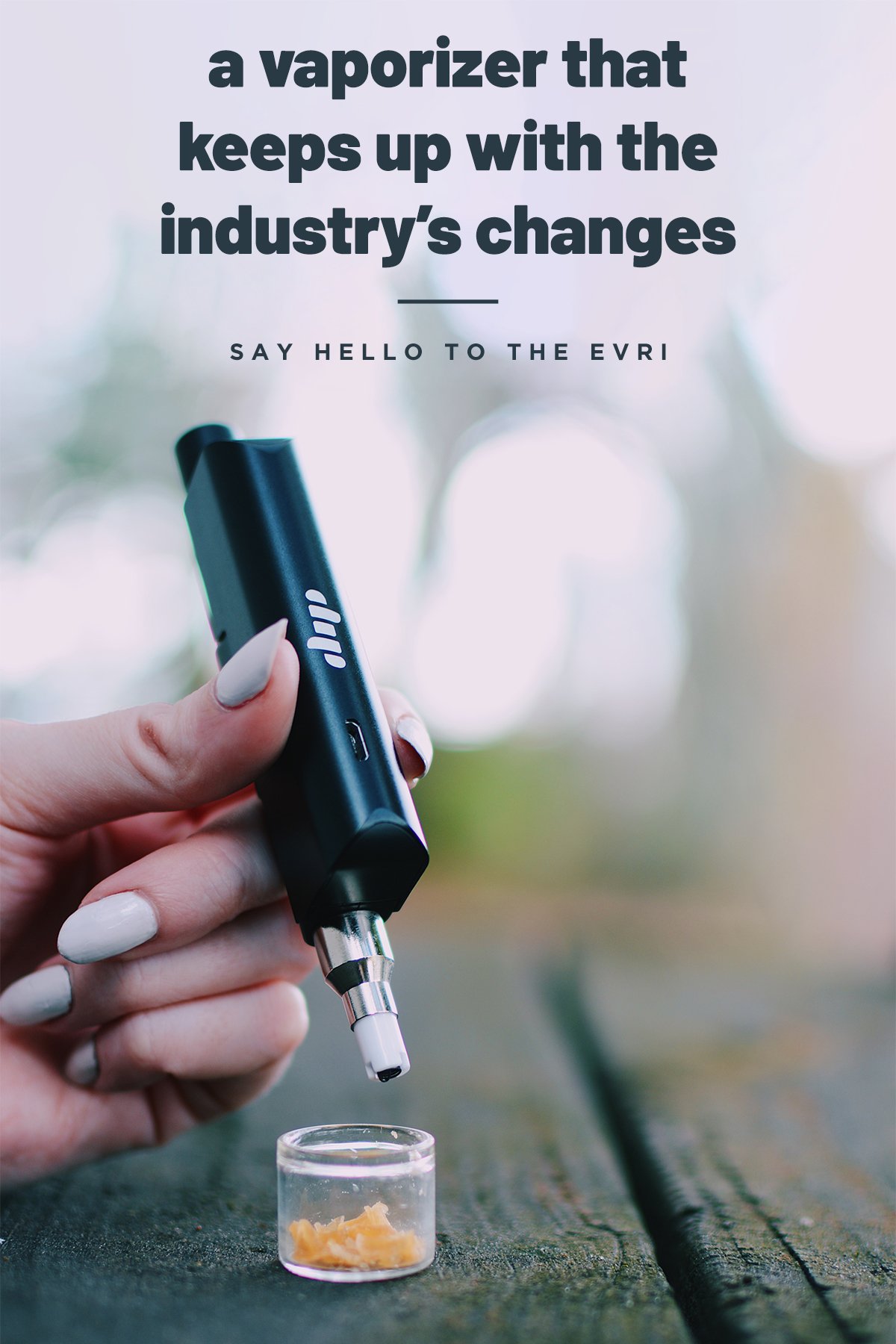 Dip Devices EVRI | A vaporizer that keeps up with the industry's changes.