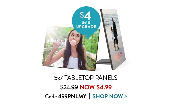 5x7 TABLETOP PANELS was $24.99 NOW $4.99 | Code 499PNLMY | SHOP NOW>