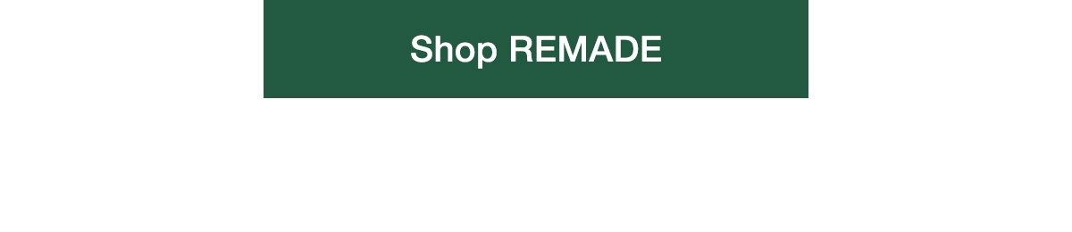 Shop REMADE