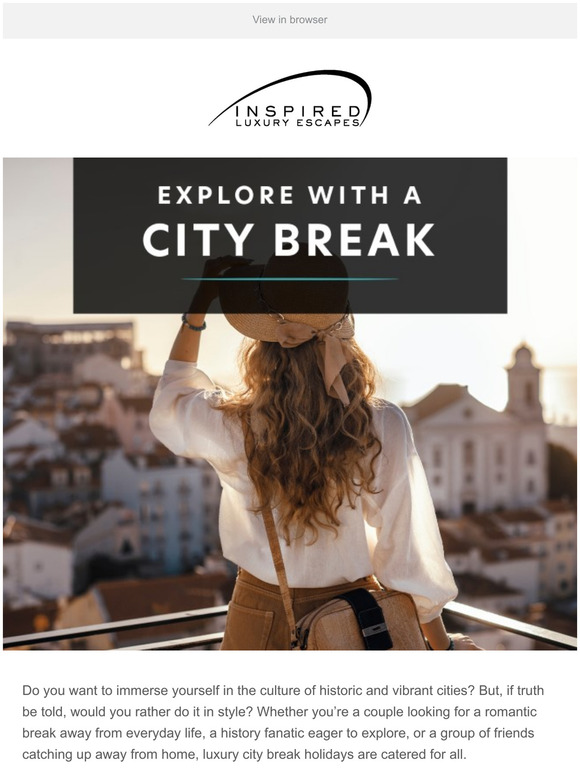 Inspired Luxury Escapes Explore with a luxury city break! Milled