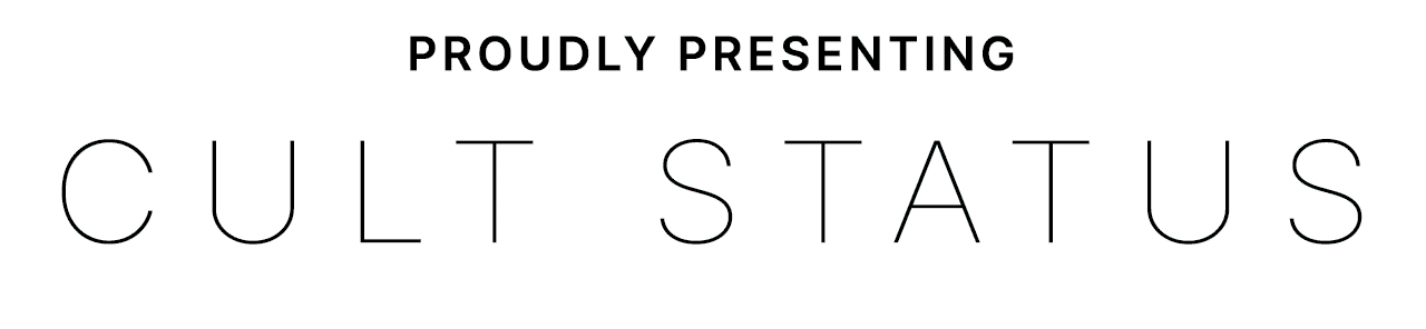 Proudly presenting Cult Status