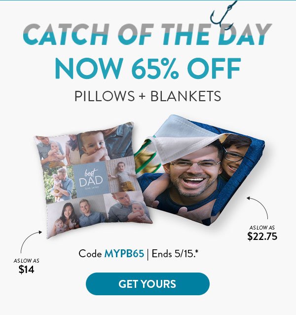 CATCH OF THE DAY NOW 65% OFF PILLOWS + BLANKETS | Pillows as low as $14 | Blankets as low as $22.75 | Code MYPB65 | Ends 5/15.* | GET YOURS