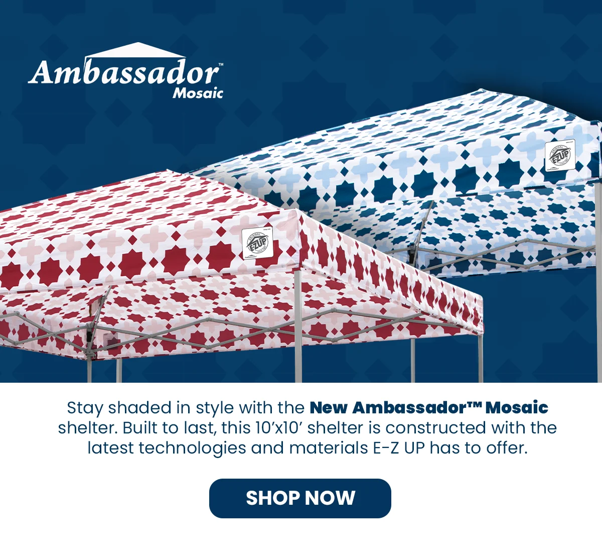 NEW Ambassador™ Mosaic Shelter