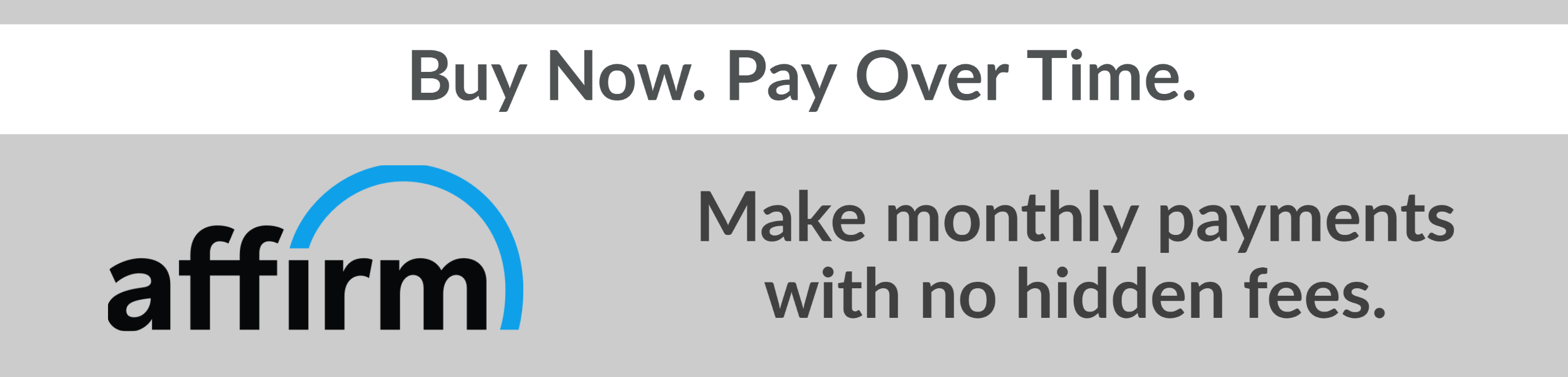 Affirm Financing Available - Pay Over Time