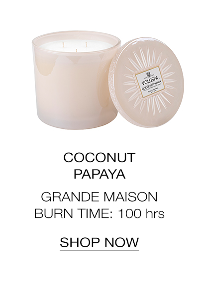 Coconut Papaya Grande Maison. Burn Time: 100hrs. SHOP NOW>