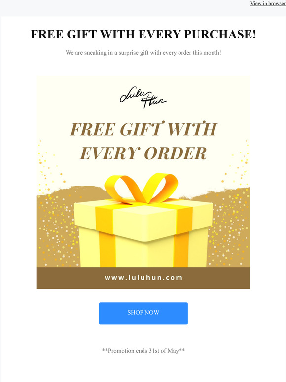 FREE GIFT WITH EVERY PURCHASE!