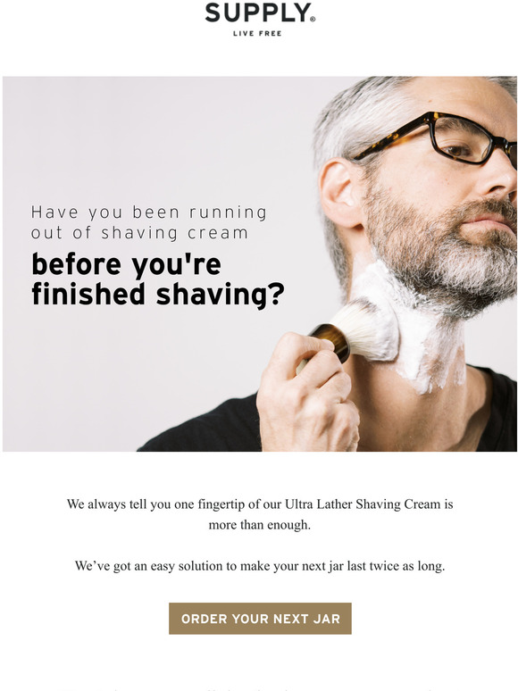 Supply Make your shaving cream last 2X as long. Milled