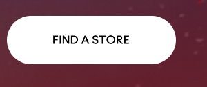 FIND A STORE