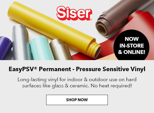 Siser. Easy PSV Permanent - Pressure Sensitive Vinyl. SHOP NOW.