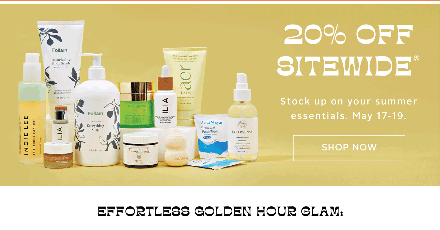  20% OFF SITEWIDE: MAY 17-19.
