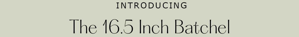 The 16.5 Inch Batchel