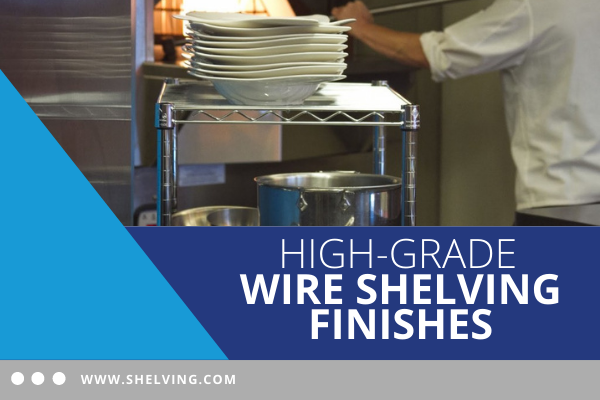 High-Grade Wire Shelving Finishes