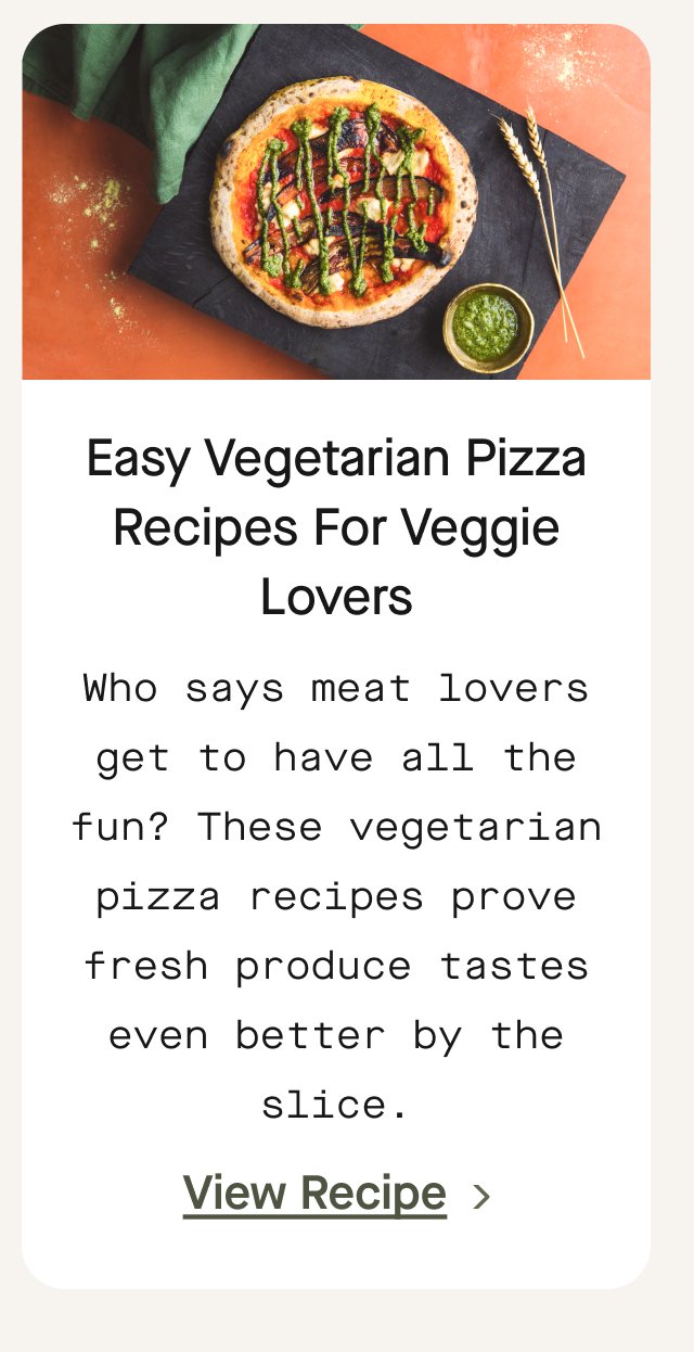 Easy Vegetarian Pizza Recipes For Veggie Lovers