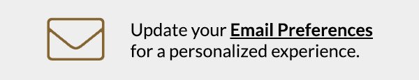 Update your Email Preferences for a personalized experience