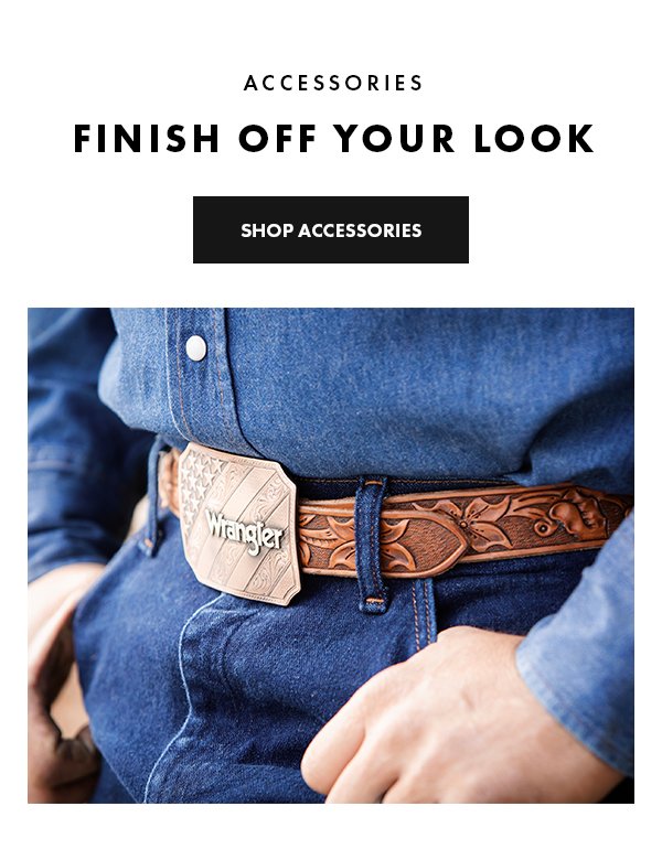 Accessories. Finish Off Your Look. Shop Accessories