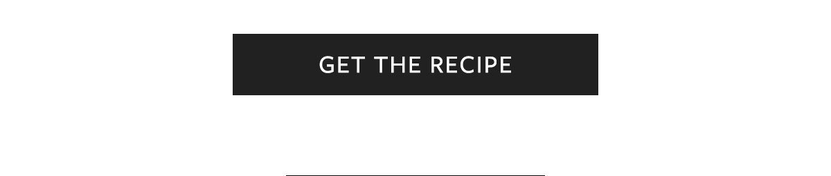 Get The Recipe