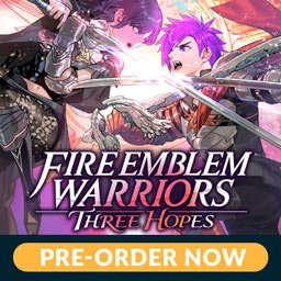 'Fire Emblem Warriors: Three Hopes' - Pre-Order NOW!