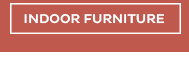 Indoor Furniture