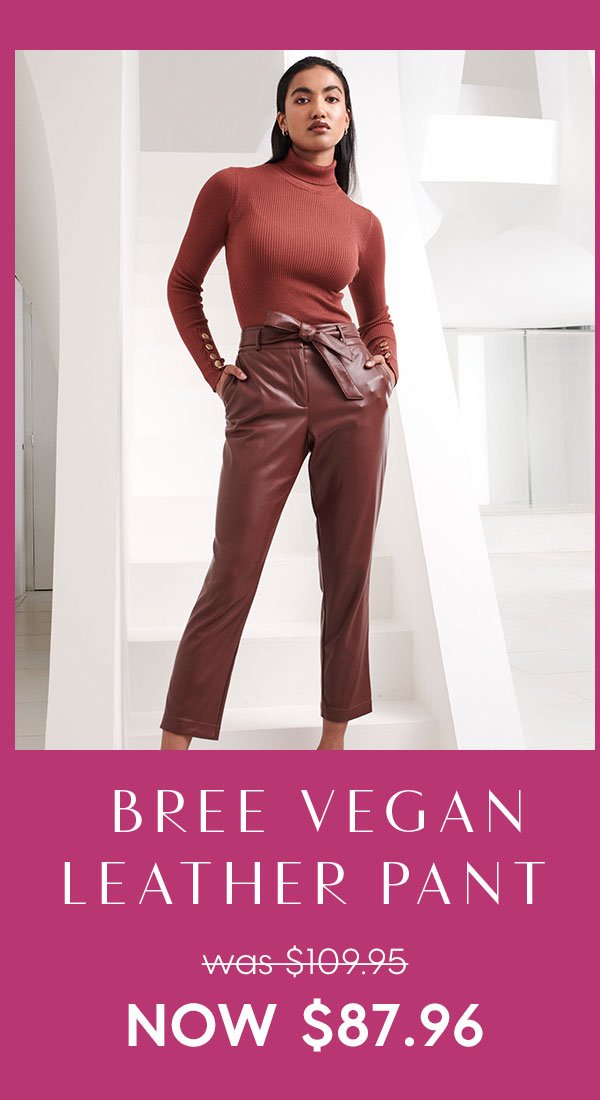 Bree Vegan Leather Pant | was $109.95 NOW $87.96