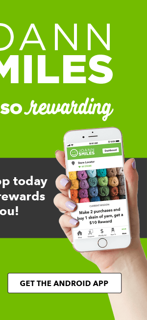 JOANN Smiles creativity is so rewarding. It's free! check your app today and we'll craft rewards just for you! Get the Android app.
