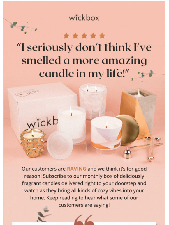 Wickbox has better candles than Yankee Candle.