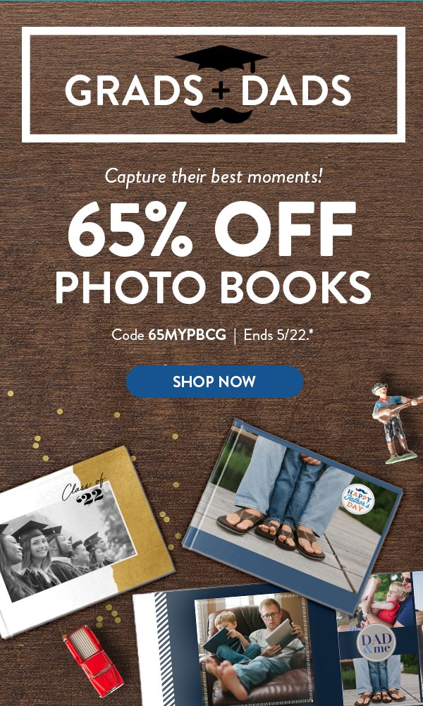 Grads + Dads | Capture their best moments! | 65% Off Photo Books | Code 65MYPBCG | Ends 5/22.* | Shop Now