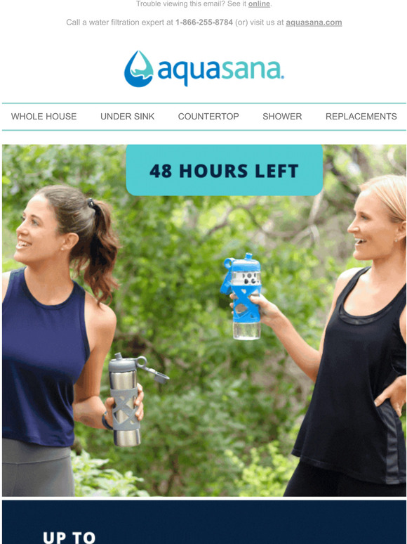 Aquasana 48 hours left to go Milled