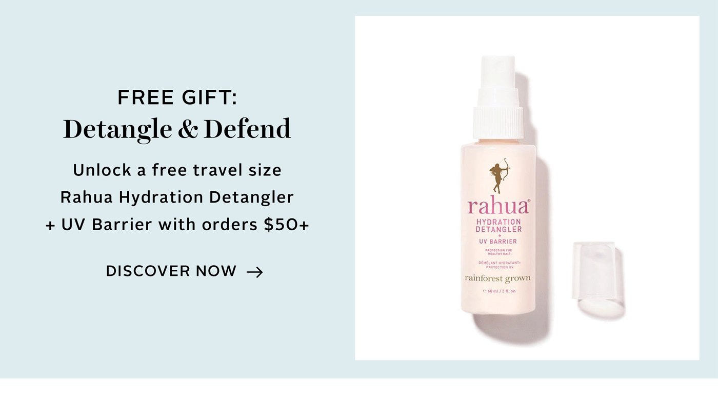 Unlock a free travel size of Rahua Hydration Detangler + UV Barrier with orders $50+