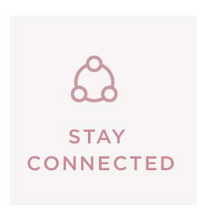 STAY CONNECTED