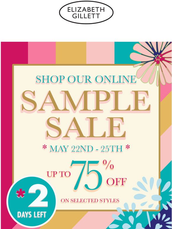 Online Sample Sale - 2 Days Left! May 24th - May 25th